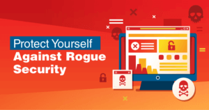 What is Rogue Security Software and How to Protect Against it