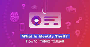 What Is Identity Theft? How to Protect Yourself in 2024