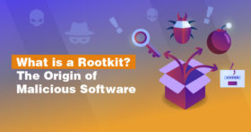 What Is a Rootkit & How to Prevent a Rootkit Infection in 2024?
