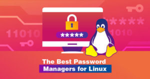 Parhaat salasanojen hallitsijat Linux:ille 2023