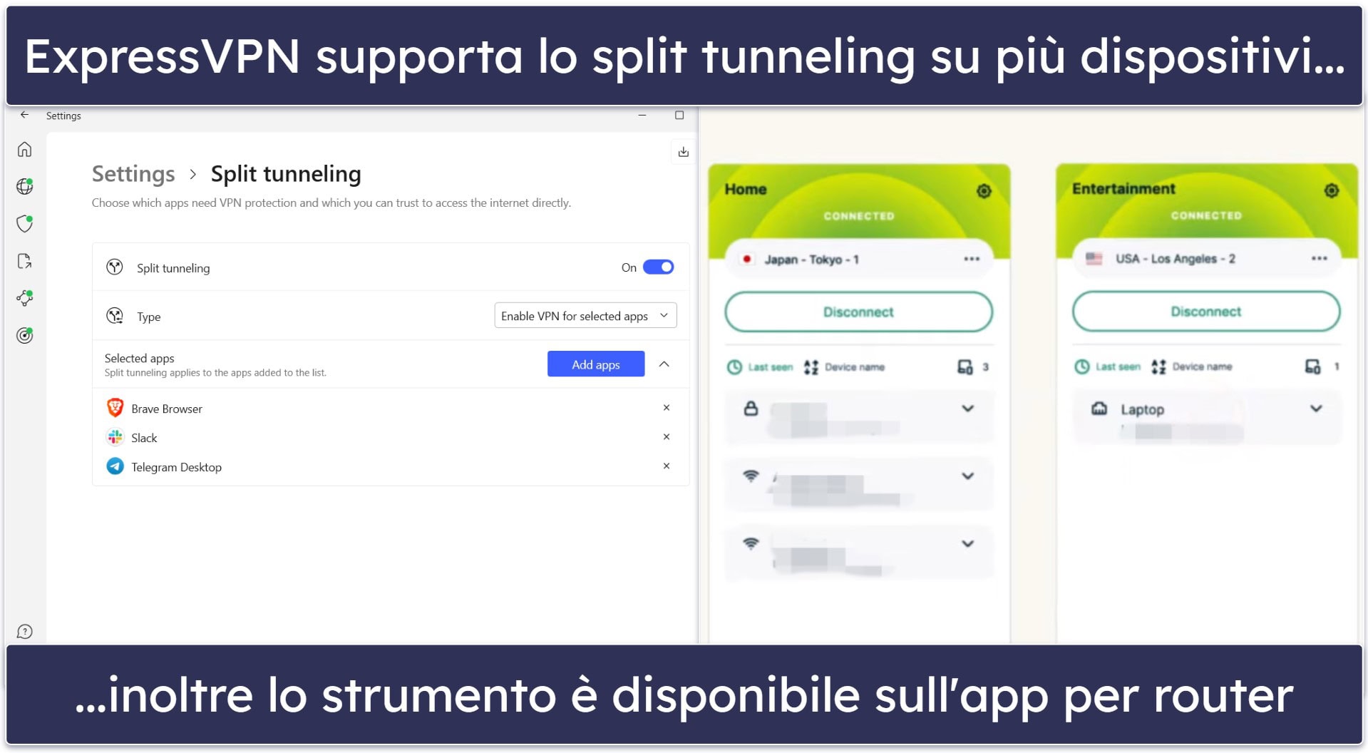 Funzioni aggiuntive: entrambe le VPN costituiscono un’ottima scelta
