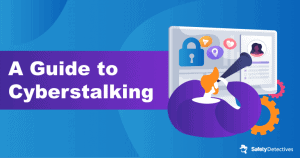 Protect Yourself from Cyberstalkers: A Practical Guide