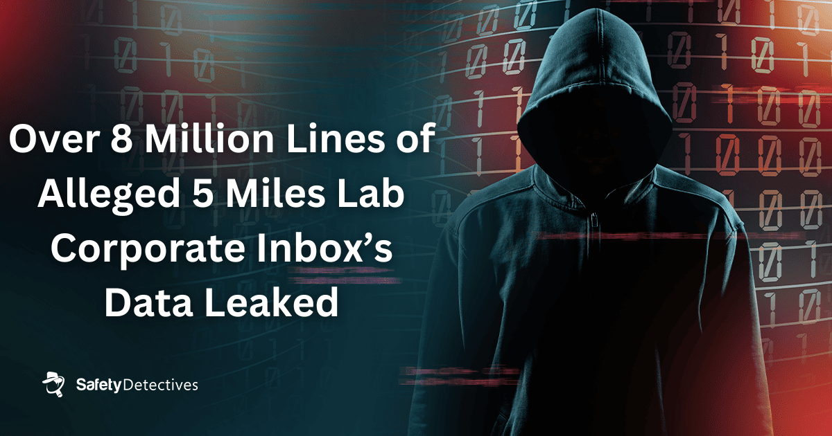 Over 8 Million Lines of Alleged 5 Miles Lab Corporate Inbox’s Data Leaked