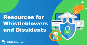 45 Resources for Whistleblowers and Dissidents Around the World