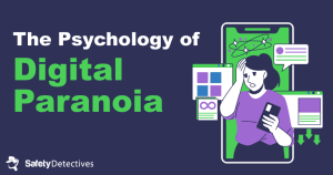Digital Paranoia: Causes, Effects, and Tips to Overcome It