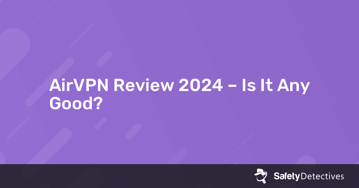 AirVPN Review 2022 - Affordable Service But Average Speed
