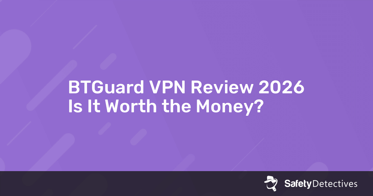 BTGuard VPN Review 2026: Is It Worth the Money?