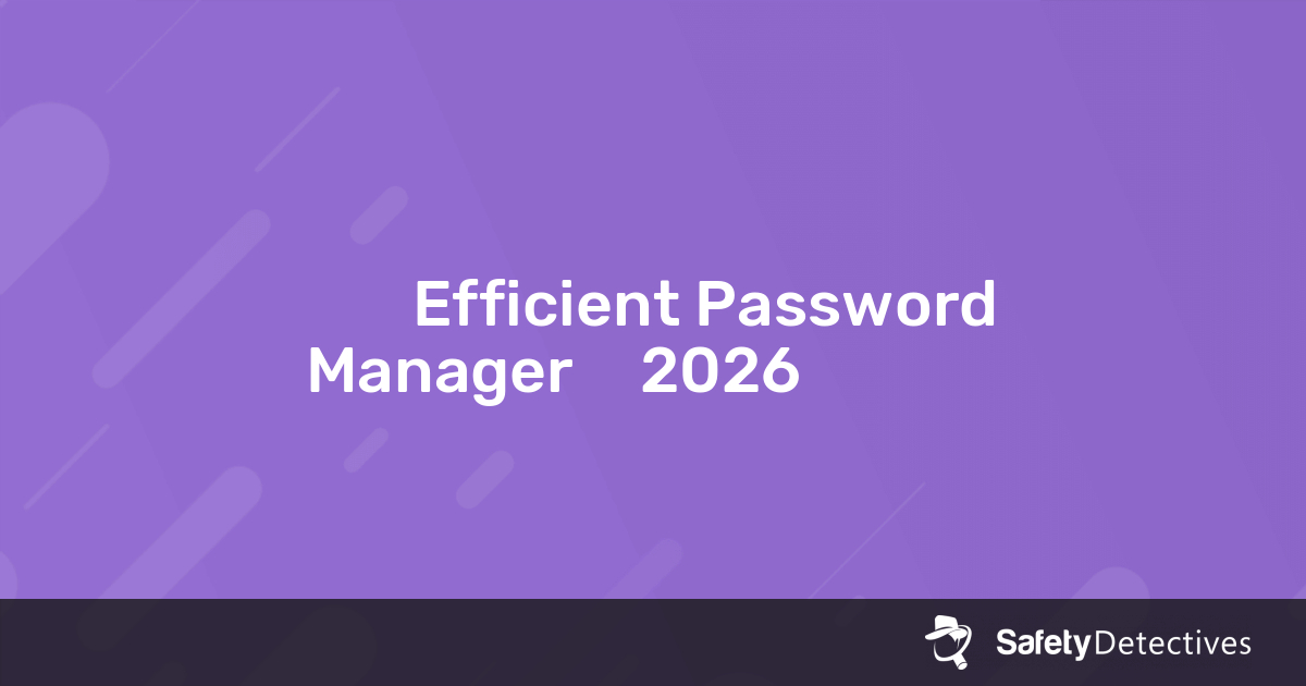 Efficient Password Manager รีวิว ปี 2026 – ทำไมถึงได้ 6.4 ดาว