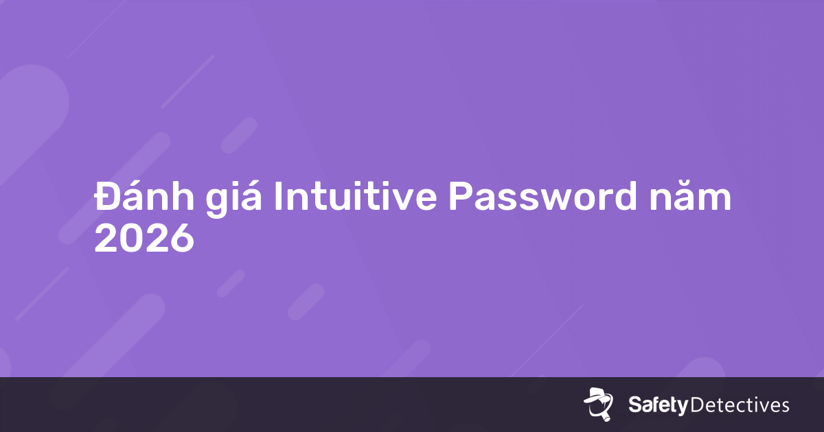 Intuitive Password Đánh giá 2026: Tại sao 7.5?