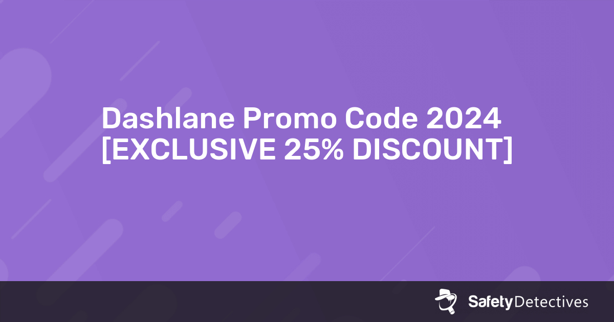 Dashlane Promo Code 2024 [EXCLUSIVE 25 DISCOUNT]