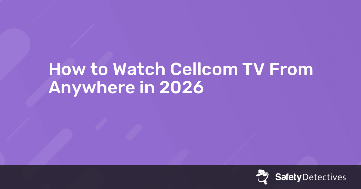 Cellcom Sign In How to Watch Cellcom TV From Anywhere in 2026