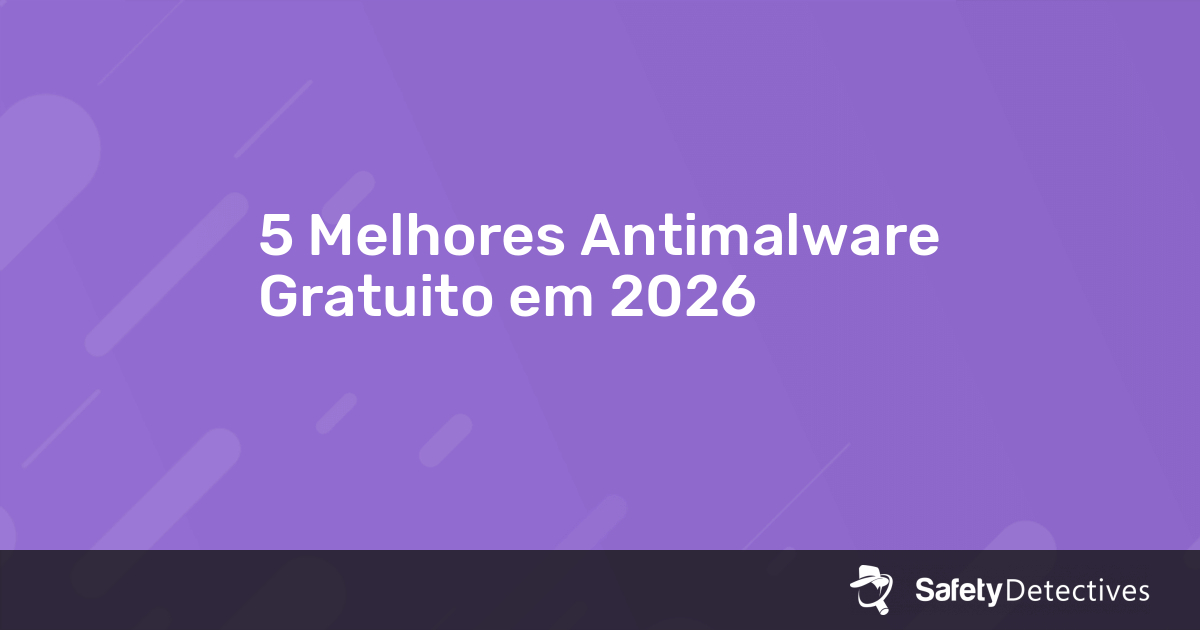 5 Melhores Antimalware Gratuito em 2026